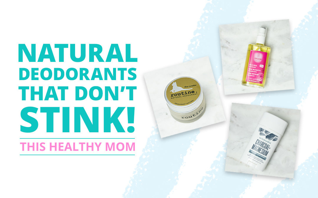 Natural Deodorants that Don’t Stink!