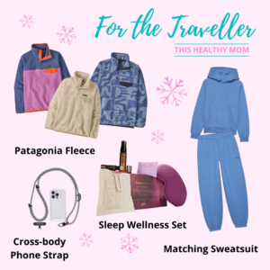 Image of Caitlyn's gift guide "For the Traveller" including images of the Patagonia fleece 3/4 button-up, an Aritzia sweat-suit, the sleep wellness set from Saje, and a cross-body phone strap
